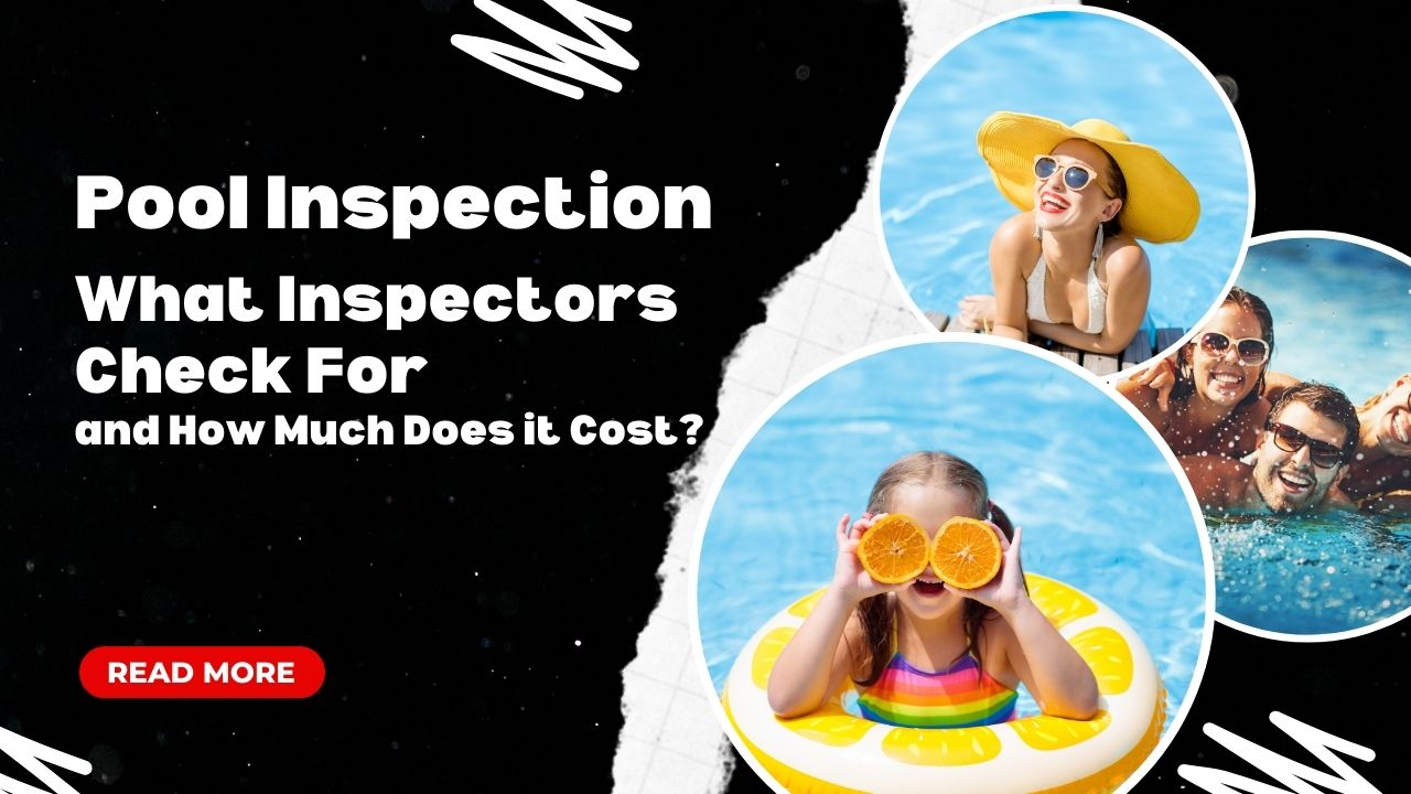 Pool Inspection What Pool Inspectors Check For and How Much Does it